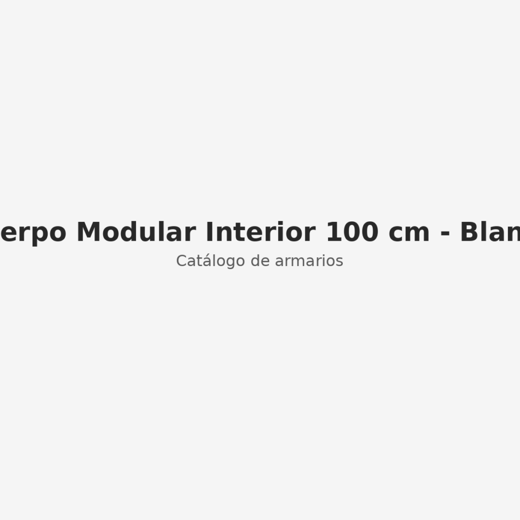 Cuerpo Modular Interior 100 cm - Blanco