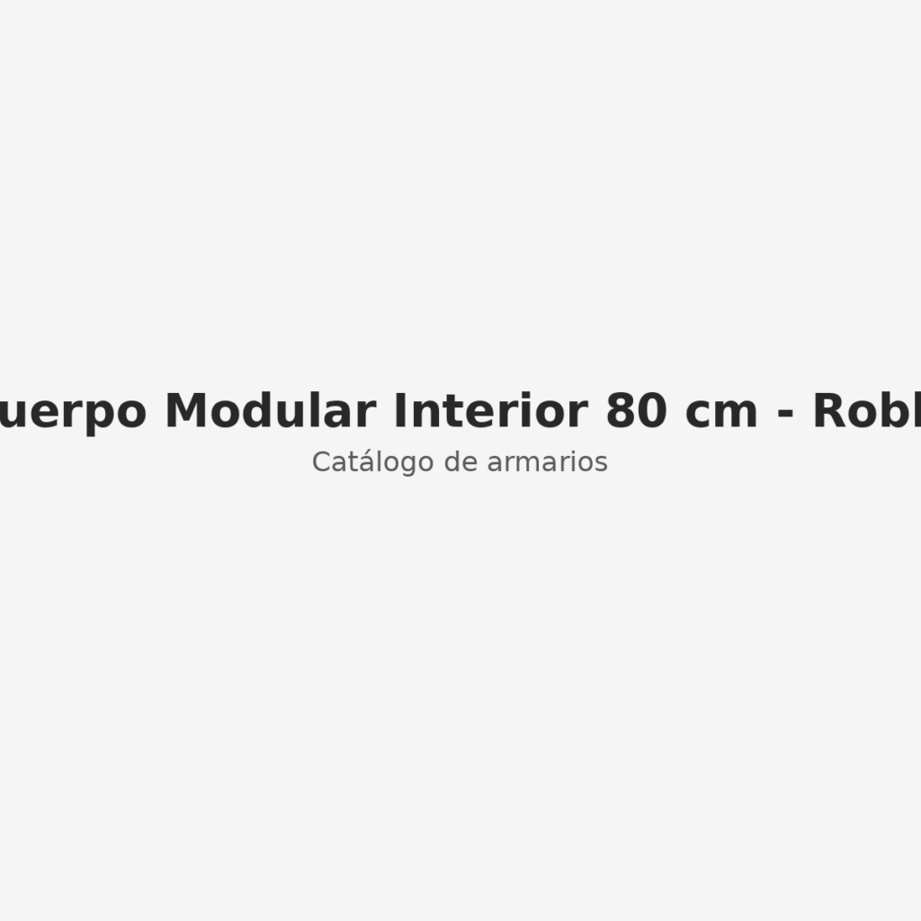 Cuerpo Modular Interior 80 cm - Roble
