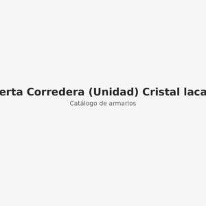Puerta Corredera (Unidad) Cristal lacado