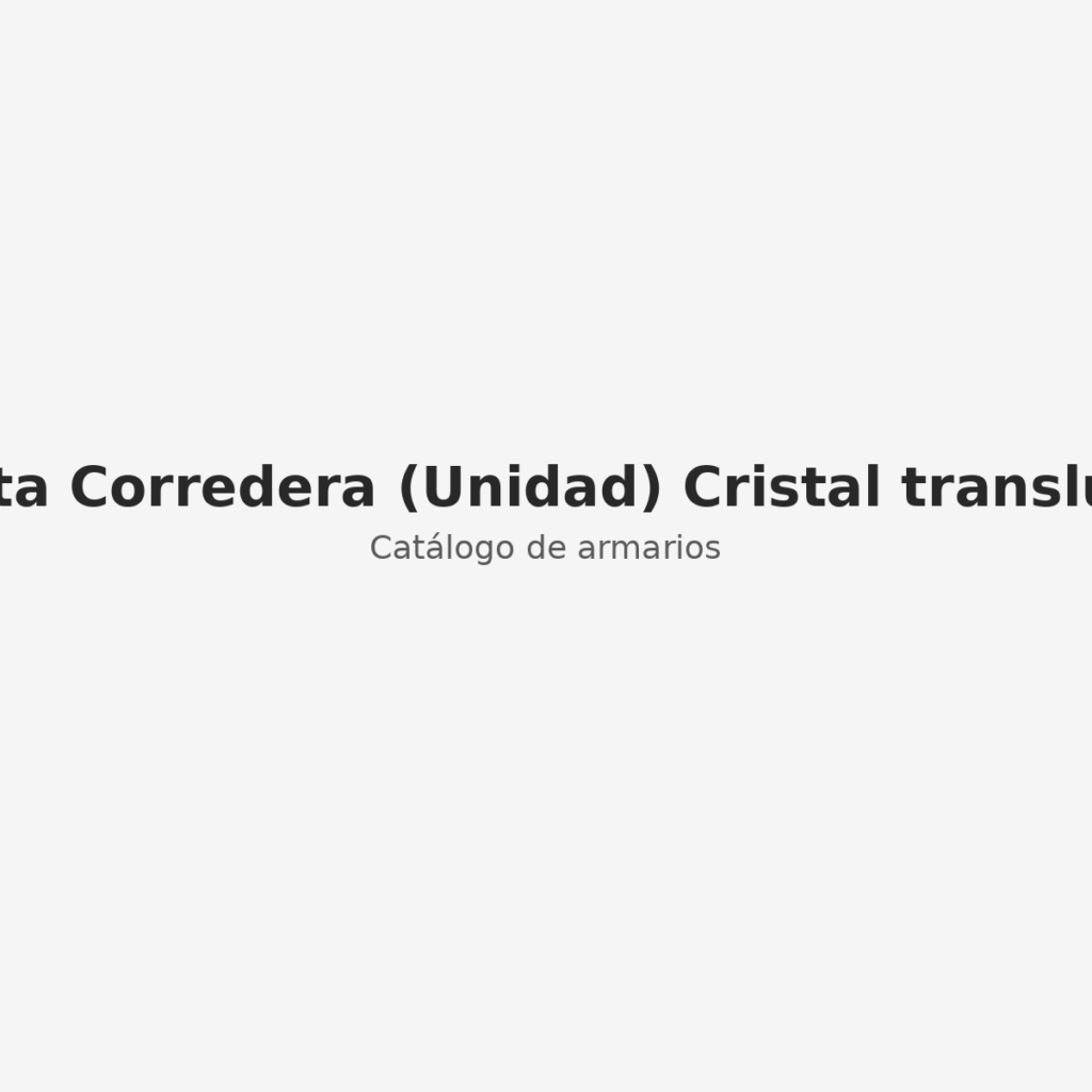 Puerta Corredera (Unidad) Cristal translúcido