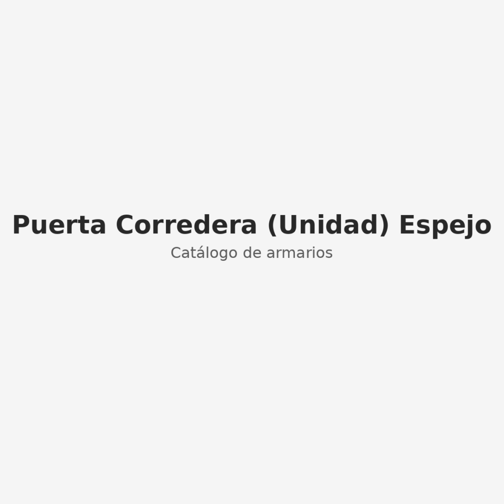 Puerta Corredera (Unidad) Espejo